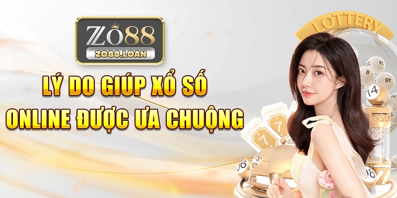 Lý do giúp xổ số online được ưa chuộng