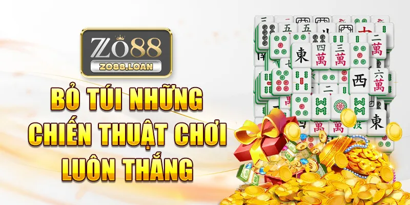 Bỏ túi những chiến thuật chơi luôn thắng