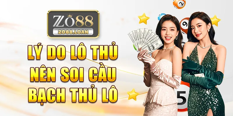 Lý do lô thủ nên soi cầu bạch thủ lô
