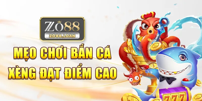 Mẹo chơi bắn cá xèng đạt điểm cao