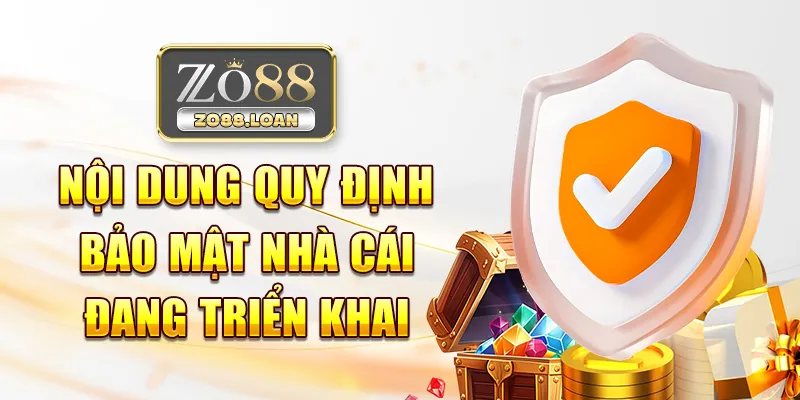 Nội dung quy định bảo mật nhà cái đang triển khai